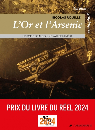 L´OR ET L´ARSENIC - HISTOIRE ORALE D´UNE VALLEE MINIERE