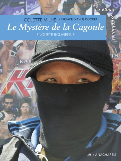 MYSTERE DE LA CAGOULE - ENQUETES BOLIVIENNES