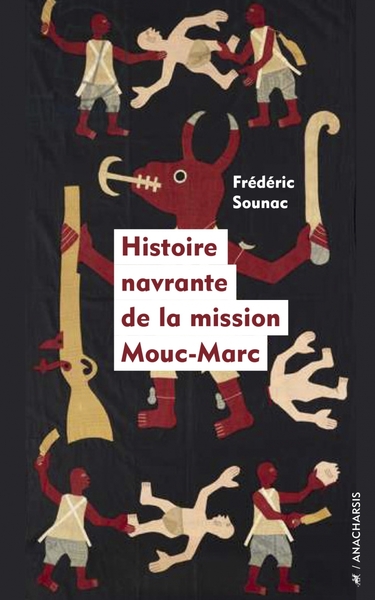 HISTOIRE NAVRANTE DE LA MISSION MOUC-MARC