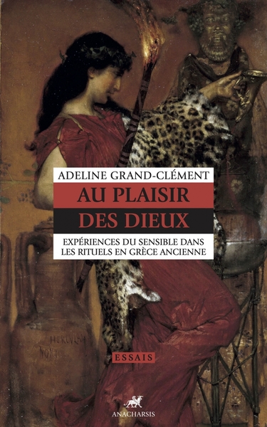 AU PLAISIR DES DIEUX - EXPERIENCES DU SENSIBLE DANS LES RITU