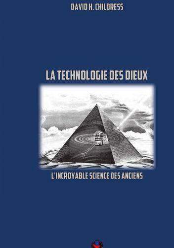 TECHNOLOGIE DES DIEUX - L´INCROYABLE SCIENCE DES ANCIENS