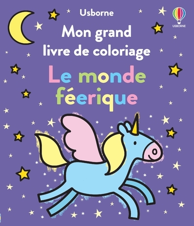 MON GRAND LIVRE DE COLORIAGE - LE MONDE FEERIQUE