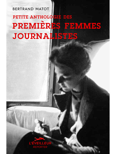 PETITE ANTHOLOGIE DES PREMIERES FEMMES JOURNALISTES