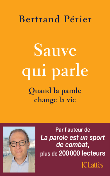 SAUVE QUI PARLE - QUAND LA PAROLE CHANGE LA VIE