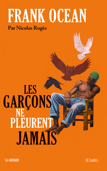 FRANK OCEAN, LES GARCONS NE PLEURENT JAMAIS