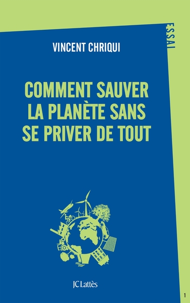 COMMENT SAUVER LA PLANETE SANS SE PRIVER DE TOUT ?