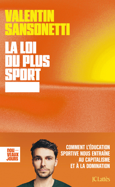 LA LOI DU PLUS SPORT - COMMENT L´EDUCATION SPORTIVE NOUS ENTRAINE AU CAPITALISME ET A LA DOMINATION