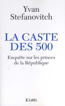 CASTE DES 500 - ENQUETE PRINCES DE LA REPUBLIQUE