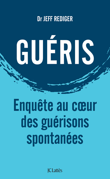 GUERIS - ENQUETE AU COEUR DES GUERISONS SPONTANEES