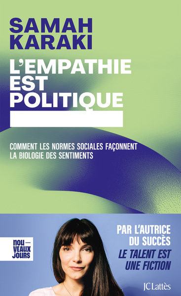L´EMPATHIE EST POLITIQUE - COMMENT LES NORMES SOCIALES FACONNENT LA BIOLOGIE DES SENTIMENTS
