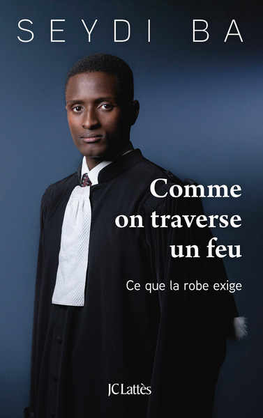 COMME ON TRAVERSE UN FEU - CE QUE LA ROBE EXIGE