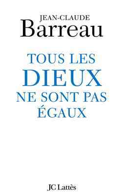 TOUS LES DIEUX NE SONT PAS EGAUX