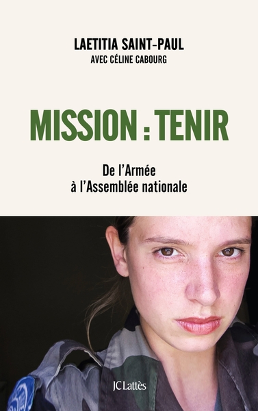 MISSION : TENIR - DE L´ARMEE A L´ASSEMBLEE NATIONALE