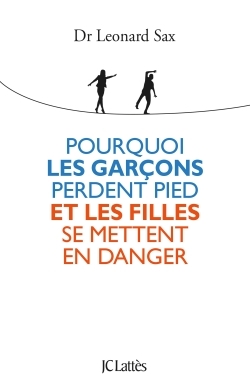 POURQUOI LES GARCONS PERDENT PIED ET LES FILLES SE METTENT EN DANGER