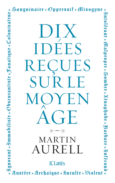 10 IDEES RECUES SUR LE MOYEN AGE