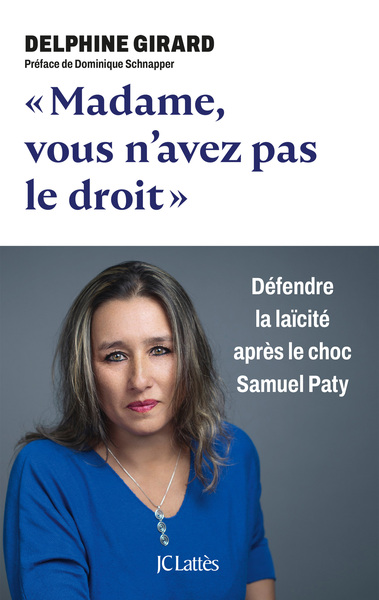 MADAME, VOUS N´AVEZ PAS LE DROIT ! - DEFENDRE LA LAICITE APRES LE CHOC SAMUEL PATY