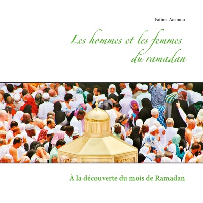 LES HOMMES ET LES FEMMES DU RAMADAN - A LA DECOUVERTE DU MOIS DE RAMADAN - ILLUSTRATIONS, COULEUR