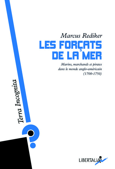 FORCATS DE LA MER  : MARINS, MARCHANDS ET PIRATES SANS LE MONDE ANGLO-AMERICAIN.