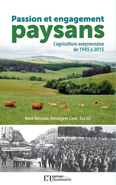 PASSION ET ENGAGEMENT PAYSAN L´AGRICULTURE AVEYRONNAISE DE 1945 A 2015