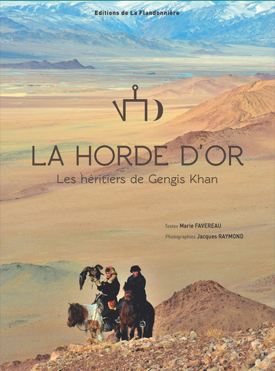 HORDE D´OR LES HERITIERS DE GENGIS KHAN