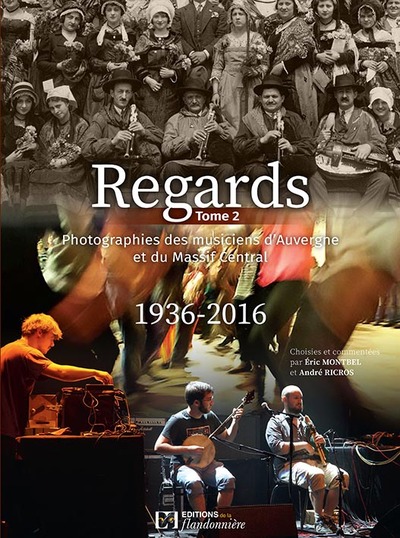 REGARDS PHOTOGRAPHIES DES MUSICIENS D´AUVERGNE ET MASSIF CENTRAL 1936 2016