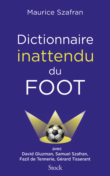 DICTIONNAIRE INATTENDU DU FOOT