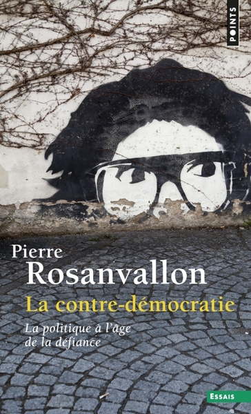 CONTRE-DEMOCRATIE. LA POLITIQUE A L´AGE DE LA DEFIANCE (LA)