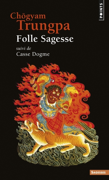 FOLLE SAGESSE :SUIVI DE CASSE DOGME
