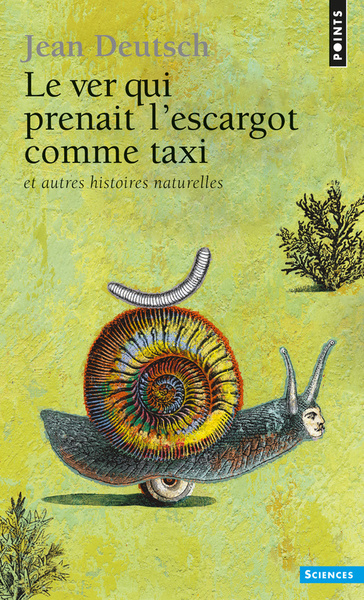 VER QUI PRENAIT L´ESCARGOT COMME TAXI ET AUTRES HISTOIRES NATURELLES (LE)