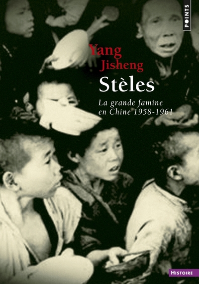 STELES. LA GRANDE FAMINE EN CHINE (1958-1961)