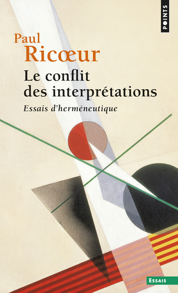 CONFLIT DES INTERPRETATIONS - ESSAIS D´HERMENEUTIQUE