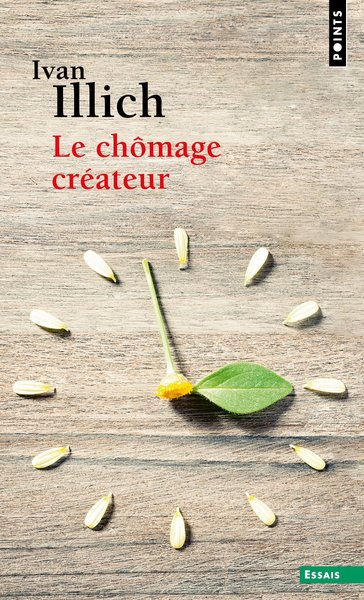 CHOMAGE CREATEUR. POSTFACE A LA CONVIVIALITE