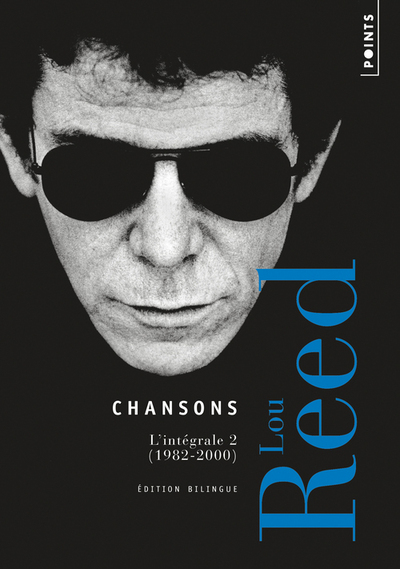 CHANSONS LOU REED L´INTEGRALE 2. 1982-2000