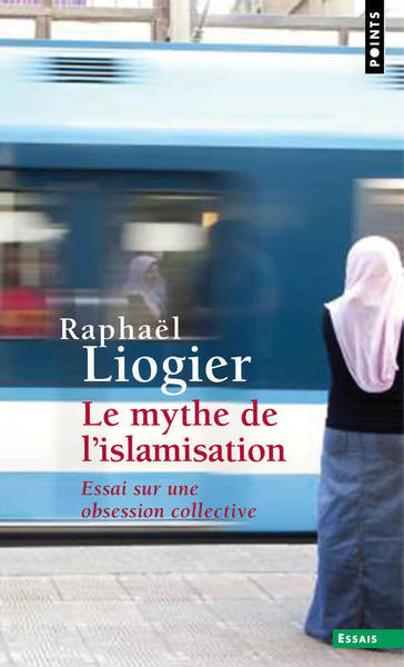 MYTHE DE L´ISLAMISATION. ESSAI SUR UNE OBSESSION COLLECTIVE (LE)