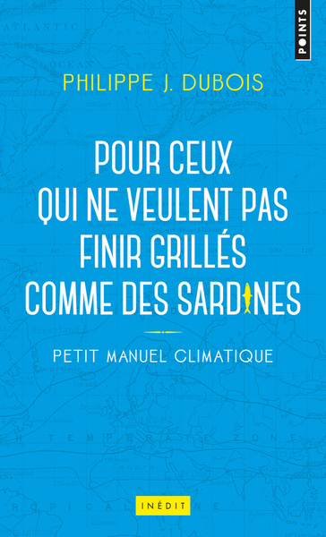 PETIT MANUEL CLIMATIQUE POUR CEUX QUI NE VEULENT PAS FINIR GRILLES COMME DES SARDINES