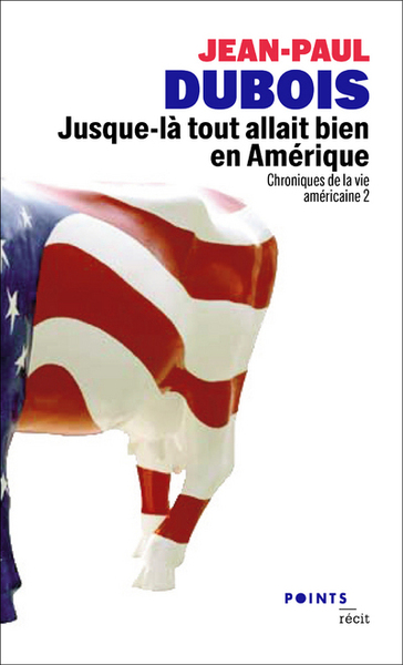 JUSQUE-LA TOUT ALLAIT BIEN EN AMERIQUE. CHRONIQUES DE LA VIE AMERICAINE 2 - VOL02