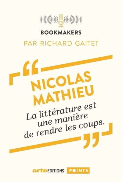 NICOLAS MATHIEU, LA LITTERATURE EST UNE MANIERE DE RENDRE LES COUPS - BOOKMAKERS