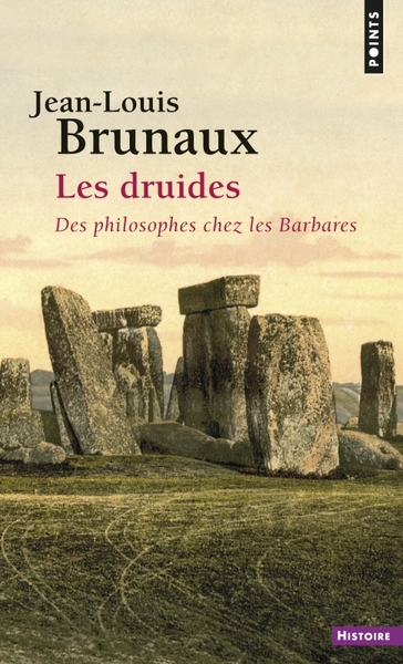 DRUIDES. DES PHILOSOPHES CHEZ LES BARBARES (LES)