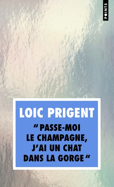 PASSE-MOI LE CHAMPAGNE, J´AI UN CHAT DANS LA GORGE