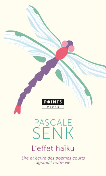 L´EFFET HAIKU. LIRE ET ECRIRE DES POEMES COURTS AGRANDIT NOTRE VIE
