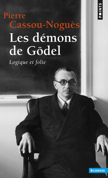 DEMONS DE GODEL. LOGIQUE ET FOLIE (LES)