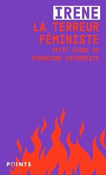 TERREUR FEMINISTE. PETIT ELOGE DU FEMINISME EXTREMISTE