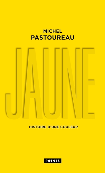 JAUNE. HISTOIRE D´UNE COULEUR ((COLLECTOR 2022))