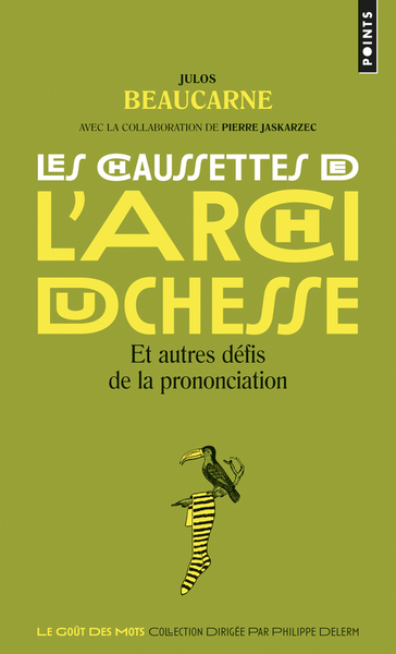 CHAUSSETTES DE L´ARCHIDUCHESSE. ET AUTRES DEFIS DE LA PRONONCIATION (LES)