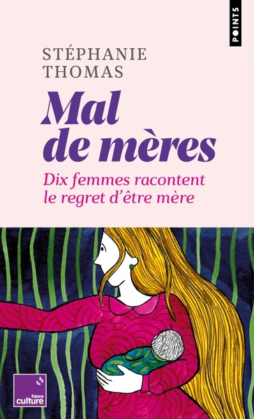 MAL DE MERES - DIX FEMMES RACONTENT LE REGRET D´ETRE MERE