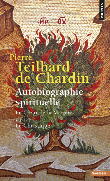 AUTOBIOGRAPHIE SPIRITUELLE. LE COEUR DE LA MATIERE SUIVI DE LE CHRISTIQUE