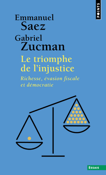 TRIOMPHE DE L´ INJUSTICE - RICHESSE, EVASION FISCALE ET DEMOCRATIE