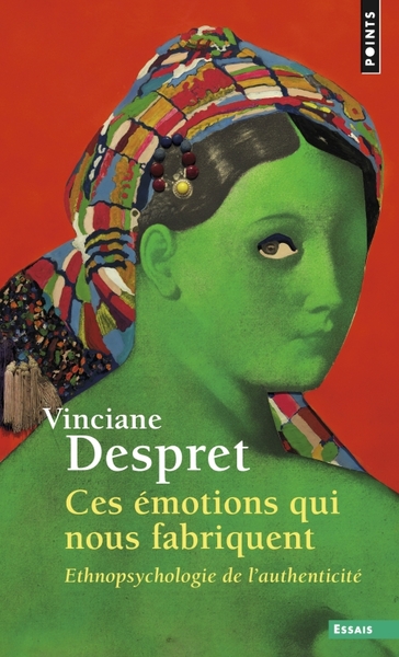 CES EMOTIONS QUI NOUS FABRIQUENT. ETHNOPSYCHOLOGIE DE L´AUTHENTICITE