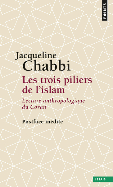 TROIS PILIERS DE L´ISLAM - LECTURE ANTHROPOLOGIQUE DU CORAN