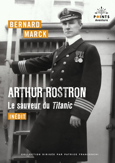 ARTHUR ROSTRON, LE SAUVEUR DU TITANIC